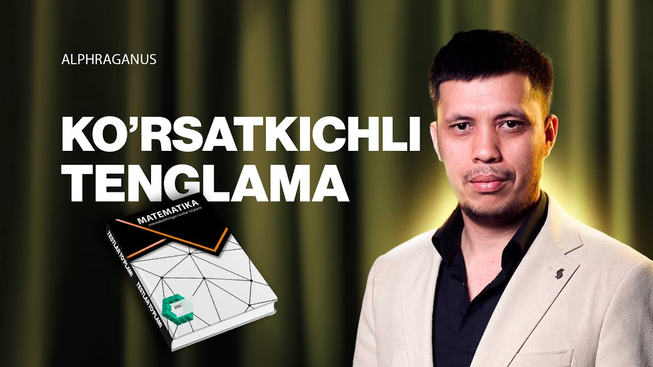 44-dars. KO'RSATKICHLI TENGLAMA IDC MAVZULASHTIRILGAN TESTLAR TO'PLAMI