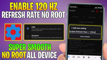 Enable 120Hz Refresh Rate For Android With SetEdit Codes - No Root | Smooth Performance