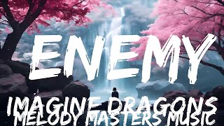 Imagine Dragons - Enemy (Lyrics)  | 25mins - Feeling your music