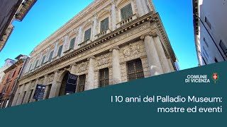 Comune di Vicenza | I 10 anni del Palladio Museum