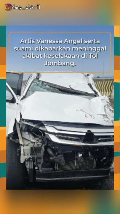 STORY WA || VANESSA ANGEL KECELAKAAN DI TOL JOMBANG