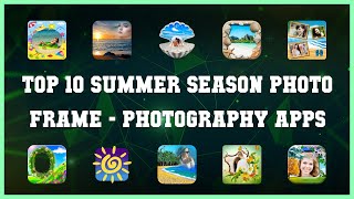 Top 10 Summer Season Photo Frame Android Apps screenshot 3