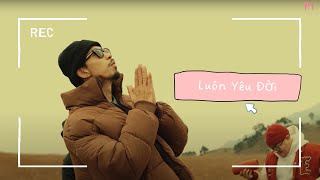 Luôn Yêu Đời(1 hour) Cheng ft Đen Vâu