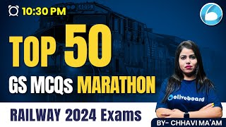 Top 50 GS MCQs Marathon for Railway 2024 Exams | Class -1 | Railway Exam GS Classes by Chhavi Ma'am