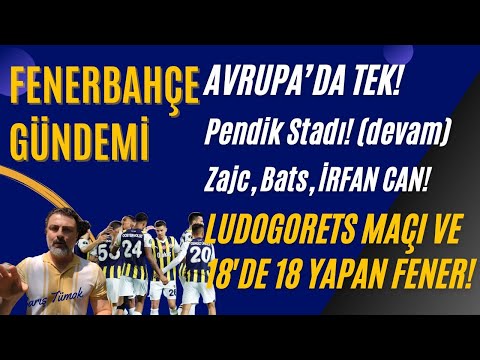 FENERBAHÇE GÜNDEMİ - 18'de 18! Avrupa'da Tek! Pendik Stadı! İrfan ve Zajc!