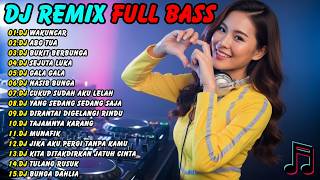 DJ REMIX FULL BASS 🎧 DJ WAKUNCAR - DJ ABG TUA DJ BUKIT BERBUNGA 🎧 DJ PARTY || DJ VIRAL TIKTOK 2026