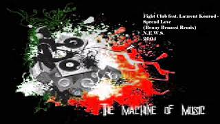 Fight Club feat. Laurent Konrad - Spread Love (Benny Benassi Remix) #TheMachineOfMusic