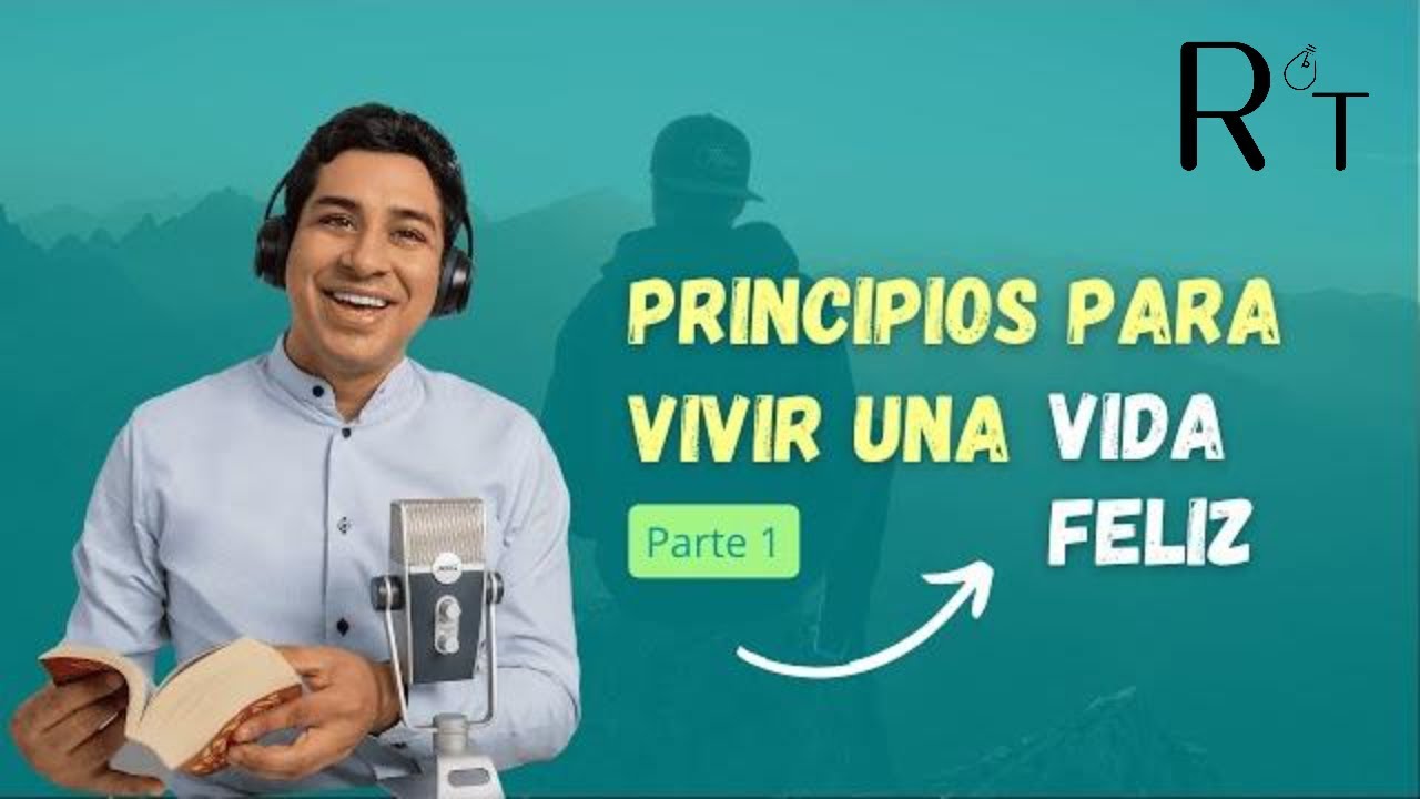 Principios para Vivir una Vida Feliz. - YouTube