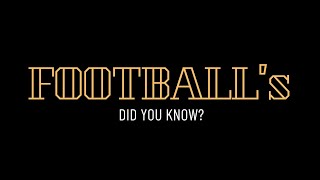 FOOTBALL FACTS YOU DIDN’T KNOW | FOOTBALL'S DID YOU KNOW
