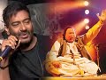 Ajay Devgn on Nusrat Fateh Ali Khan & Anand Bakshi 🎤
