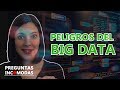 Los peligros del Big Data