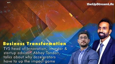 TVS Head of Innovation, Abhay Tandon, talks about why accelerators must up the impact game