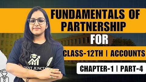 Fundamentals of Partnership | Class 12 | Accountancy | Chapter 1 | Part 4 #class12  