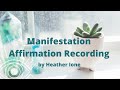 Manifestation Affirmation Recording &amp; Mini Meditation - 333 Affirmations | by Heather Ione