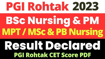 PGI Rohtak BSc Nursing & Paramedical Result 2023 | PGI Rohtak MSc Nursing & MPT Result 2023 Declared