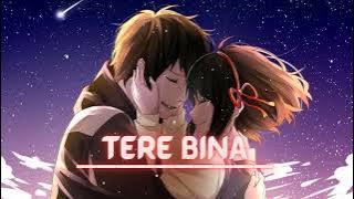 TERE BINA | Slowed   Reverb | Rahat Fateh Ali Khan | Guri | LOVER