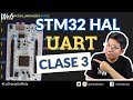 TODO sobre UART! STM32 HAL Clase 3 GPIO | #lateoriadewels
