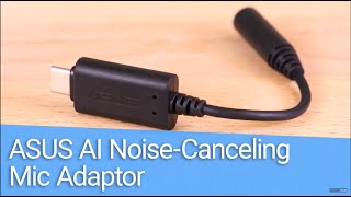 ASUS AI Noise-Canceling Mic Adaptor | Features Overview