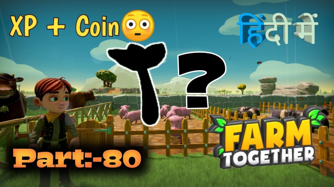 XP and coin farm || Farm together || part:-80(hindi main)