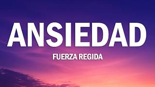 Fuerza Regida - ANSIEDAD (Letra/Lyrics)