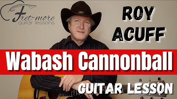 Thumbnail of Wabash Cannonball - Roy Acuff Guitar Lesson - Tutorial