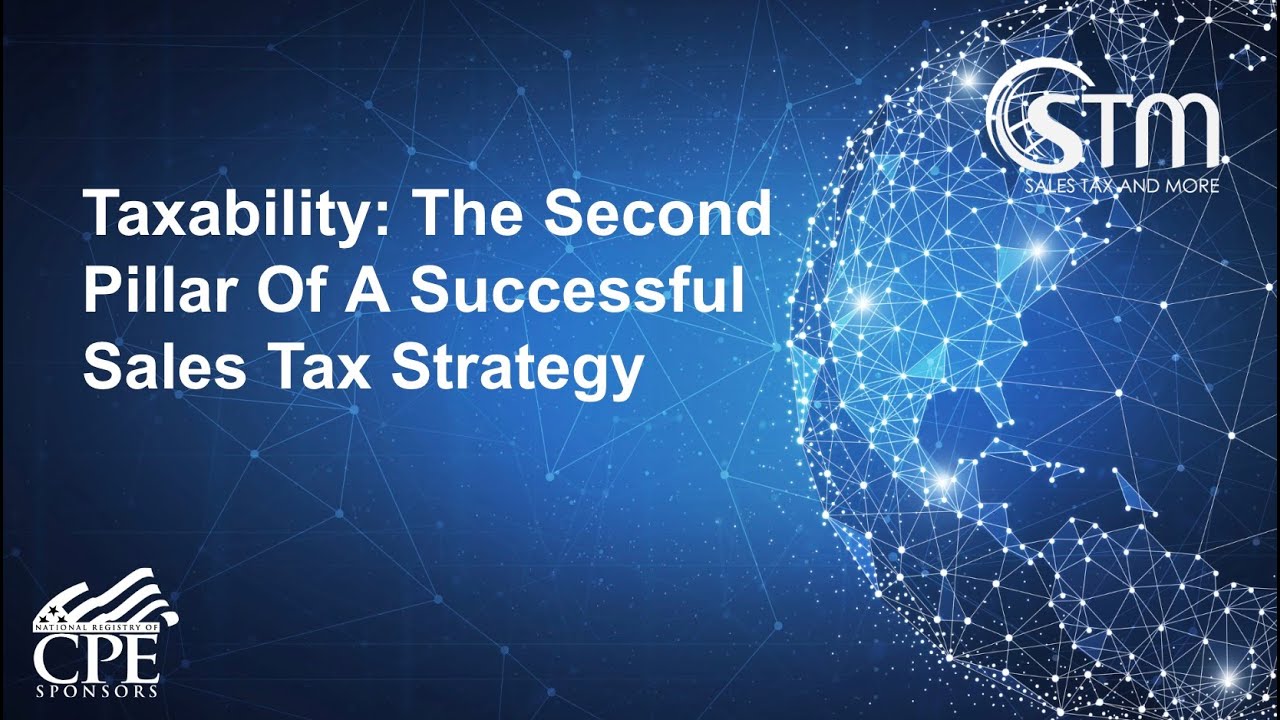 The Second Pillar Of A Successful Sales Tax Strategy: Taxability - YouTube