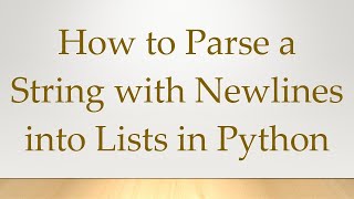 How to Parse a String with Newlines into Lists in Python