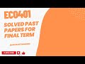 ECO401 - SOLVED PAST PAPER FOR FINAL TERM PREPARATION