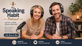 The Speaking Habit Podcast | English Speaking Practice | Episode 5 | Common English Phrases Part 1
