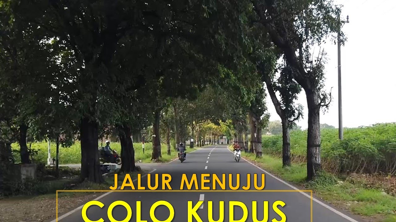 kELILING KUDUS jalur arah kajar colo gunung muria