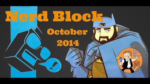 Nerd Block Classic Unboxing and Review - October 2014
