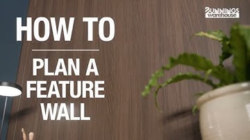 How To Design A Feature Wall: The Ultimate Guide From Bunnings Warehouse