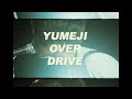 Yumeji Over Drive