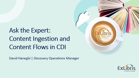 Ask the Expert - Content Ingestion and Content Flows in CDI