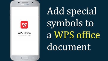How to add special symbols to a WPS Word Document on Android/ iOS