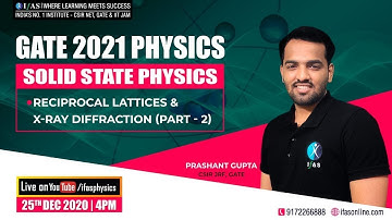 GATE 2021 PHYSICS | SOLID STATE PHYSICS | Reciprocal lattice and X-ray diffraction part-2