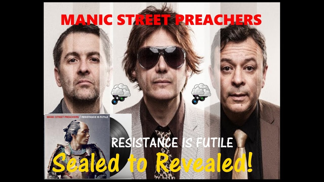 Manic Street Preachers - Resistance Is Futile | Sealed to revealed and