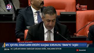 Mv. Işikver, Esnaflarin Kredi̇ye Ulaşma Sorununu Tbmmye Taşidi