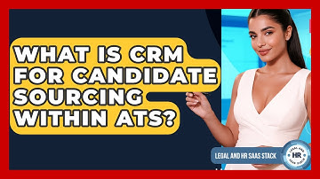 What Is CRM For Candidate Sourcing Within ATS? - Legal And HR SaaS Stack
