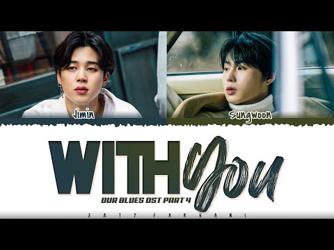 JIMIN x HA SUNGWON - &rsquo;With You&rsquo; [Our Blues OST Part. 4] Lyrics [Color Coded_Han_Rom_Eng]