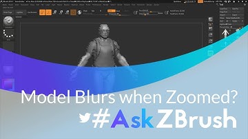 #AskZBrush: “When I Zoom into my model it gets really Blurry? What