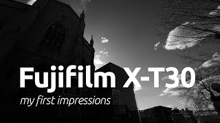 Fujifilm X-T30 First Impressions