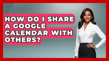 How Do I Share A Google Calendar With Others? - The Time Management Pro