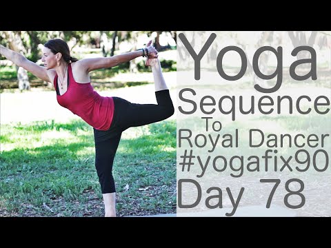 30 Minute Glowing Yoga Body Workout Royal Dancer Day 78 Yoga Fix 90