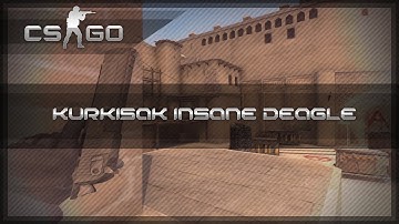 CS:GO ~  kurkisak INSANE deagle