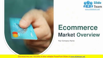 Ecommerce Market Overview PowerPoint Presentation Slides