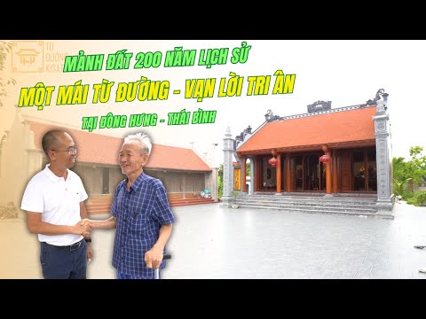 Mảnh Đất 200 Năm Lịch Sử: Một Mái Từ Đường - Vạn Lời Tri Ân Tại Đông Hưng - Thái Bình