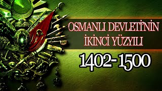 Osmanli İmparatorluğunun İki̇nci̇ Yüzyili 1402 - 1500