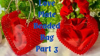 HOW TO MAKE BEADED BAG / HOW TO MAKE LOVE PLATE  BEAD BAG/ BEADED BAG TUTORIAL FOR BEGINNERS PART 3