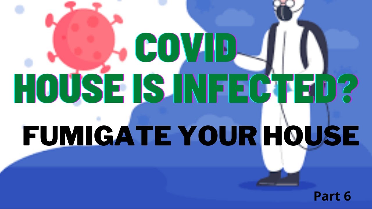 Fumigation process before getting back to Covid infected home:Read description:TechSquad team detail